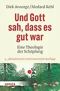 E-Book (pdf) Und Gott sah, dass es gut war von Dr. Dirk Ansorge, Prof. Medard Kehl