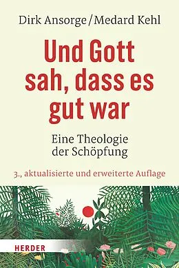 E-Book (pdf) Und Gott sah, dass es gut war von Dr. Dirk Ansorge, Prof. Medard Kehl