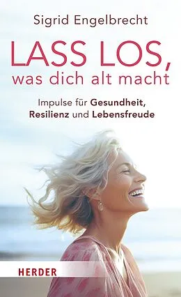 E-Book (epub) Lass los, was dich alt macht von Sigrid Engelbrecht