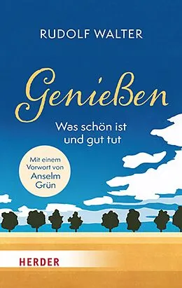 E-Book (epub) Genießen  was schön ist und gut tut von Rudolf Walter