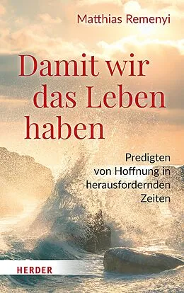 E-Book (pdf) Damit wir das Leben haben von Matthias Remenyi