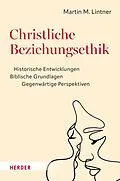 E-Book (pdf) Christliche Beziehungsethik von Martin M. Lintner