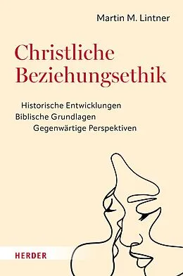 E-Book (pdf) Christliche Beziehungsethik von Martin M. Lintner
