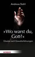 E-Book (pdf) »Wo warst du, Gott?« von Andreas Stahl