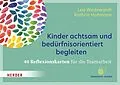 E-Book (pdf) Kinder achtsam und bedürfnisorientiert begleiten. 40 Reflexionskarten für die Teamarbeit von Lea Wedewardt, Kathrin Hohmann