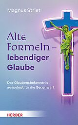 E-Book (pdf) Alte Formeln  lebendiger Glaube von Magnus Striet