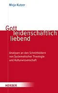 E-Book (pdf) Gott leidenschaftlich liebend von Mirja Kutzer