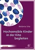 E-Book (epub) Hochsensible Kinder in der Kita begleiten von Melanie Vita