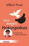 E-Book (epub) Von wegen Hokuspokus von Willibert Pauels