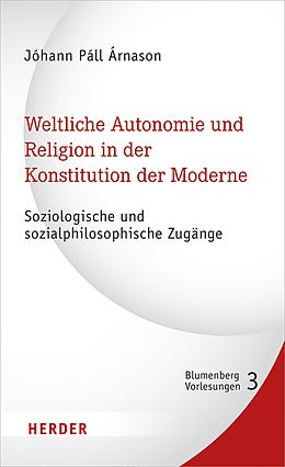 E-Book (pdf) Weltliche Autonomie und Religion in der Konstitution der Moderne von Árnason