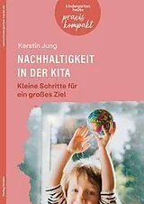 E-Book (pdf) Nachhaltigkeit in der Kita. Kleine Schritte für ein großes Ziel von Kerstin Jung