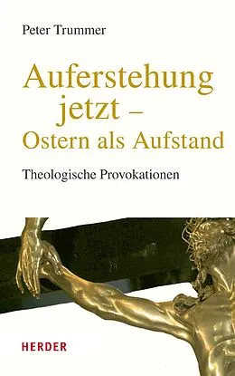 E-Book (pdf) Auferstehung jetzt - Ostern als Aufstand von Peter Trummer