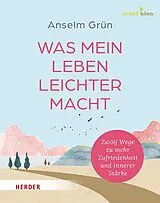 E-Book (epub) Was mein Leben leichter macht von Anselm Grün OSB