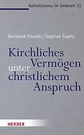E-Book (pdf) Kirchliches Vermögen unter christlichem Anspruch von Bernhard Emunds, Stephan Goertz