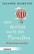 E-Book (epub) Herr Wohllieb sucht das Paradies von Susanne Niemeyer