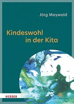 E-Book (epub) Kindeswohl in der Kita von Jörg Maywald