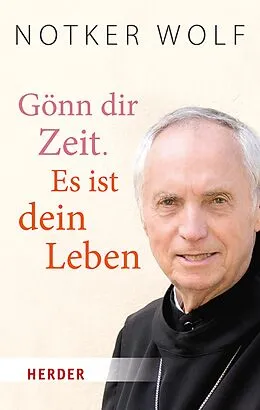 E-Book (epub) Gönn dir Zeit. Es ist dein Leben von Notker Wolf