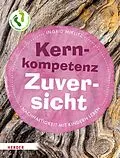 E-Book (epub) Kernkompetenz Zuversicht von Ingrid Miklitz