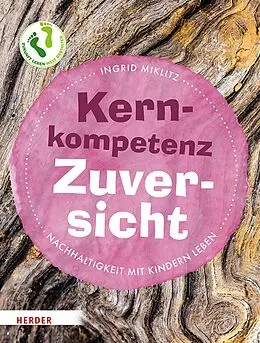 E-Book (epub) Kernkompetenz Zuversicht von Ingrid Miklitz
