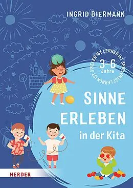 E-Book (epub) Sinne erleben in der Kita von Ingrid Biermann