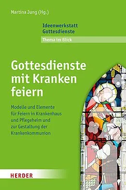 E-Book (pdf) Gottesdienste mit Kranken feiern von Martina Jung