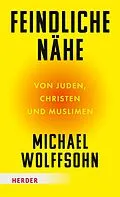 E-Book (epub) Feindliche Nähe von Michael Wolffsohn