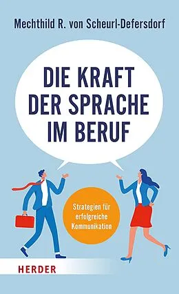 E-Book (epub) Die Kraft der Sprache im Beruf von Mechthild R. von Scheurl-Defersdorf