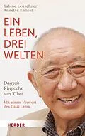 E-Book (epub) Ein Leben, drei Welten von Sabine Leuschner, Annette Knüsel