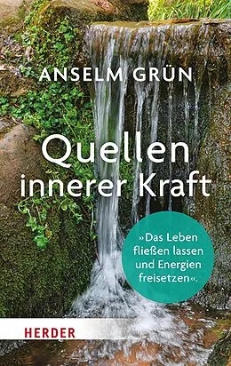 E-Book (epub) Quellen innerer Kraft von Anselm Grün