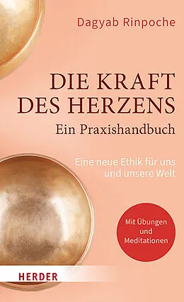 E-Book (epub) Die Kraft des Herzens - Ein Praxishandbuch von Dagyab Kyabgön Rinpoche