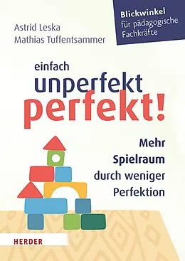 E-Book (epub) Einfach unperfekt perfekt! von Astrid Leska, Mathias Tuffentsammer