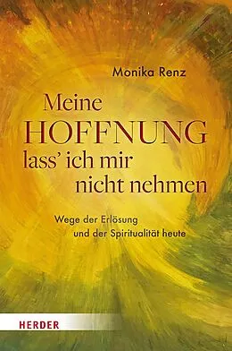 E-Book (epub) Meine Hoffnung lass' ich mir nicht nehmen von Monika Renz