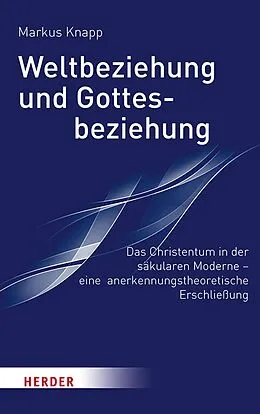 E-Book (pdf) Weltbeziehung und Gottesbeziehung von Prof. Markus Knapp