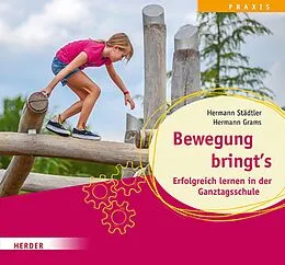 E-Book (pdf) Bewegung bringt's. Erfolgreich lernen in der Ganztagsschule von Hermann Städtler
