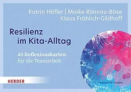 E-Book (pdf) Resilienz im Kita-Alltag. 40 Reflexionskarten für die Teamarbeit von Maike Rönnau-Böse, Klaus Fröhlich-Gildhoff, Katrin Höfler