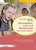 E-Book (epub) Hausaufgaben, Lern- und Übungszeiten kindorientiert gestalten. Mit Arbeitshilfen und Reflexionsfragen für Fachkräfte und Kinder von Lisa Flack, Andreas Wildgruber