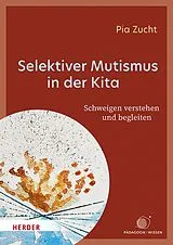 E-Book (pdf) Selektiver Mutismus in der Kita von Pia Zucht