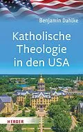 E-Book (pdf) Katholische Theologie in den USA von Benjamin Dahlke