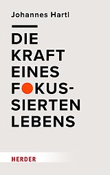 E-Book (epub) Die Kraft eines fokussierten Lebens von Johannes Hartl