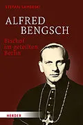 E-Book (pdf) Alfred Bengsch  Bischof im geteilten Berlin von Stefan Samerski