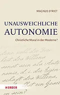 E-Book (pdf) Unausweichliche Autonomie von Magnus Striet