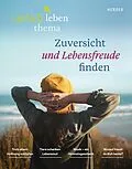 E-Book (pdf) Zuversicht und Lebensfreude finden von Rudolf Walter, Anselm Grün OSB, Klaus Mertes