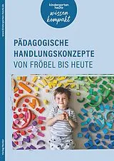 E-Book (pdf) Pädagogische Handlungskonzepte von Fröbel bis heute von Sigrid Ebert, Tanja Pütz, Marie-Luise Compani