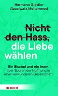 E-Book (pdf) Nicht den Hass, die Liebe wählen von Hermann Glettler, Abualwafa Mohammed