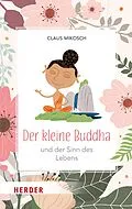 E-Book (epub) Der kleine Buddha und der Sinn des Lebens von Claus Mikosch