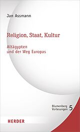 E-Book (pdf) Religion, Staat, Kultur - Altägypten und der Weg Europas von Jan Assmann