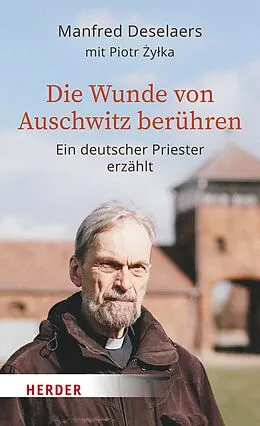 E-Book (epub) Die Wunde von Auschwitz berühren von Manfred Deselaers, Piotr yka