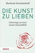 E-Book (pdf) Die Kunst zu lieben von Eberhard Schockenhoff