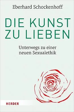 E-Book (pdf) Die Kunst zu lieben von Eberhard Schockenhoff