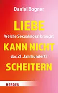 E-Book (pdf) Liebe kann nicht scheitern von Daniel Bogner